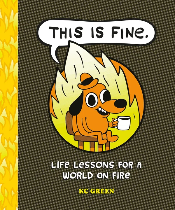 This Is Fine: Life Lessons for a World on Fire poster